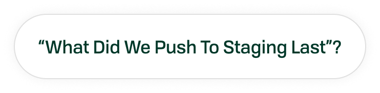 Word cloud pill asking 'What did we push to staging last?'