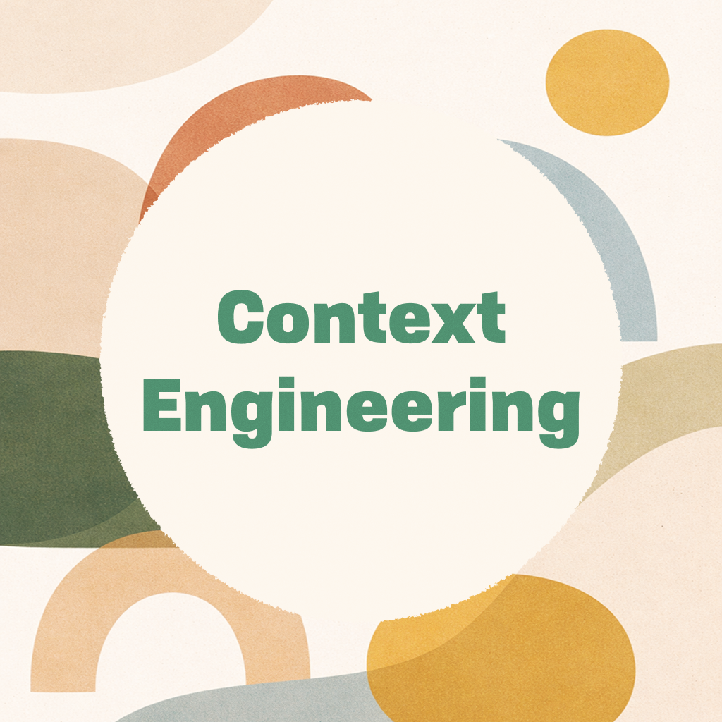 Title card reading 'Context Engineering' in green type on a cream circle, framed by abstract organic shapes in muted green, orange, and tan