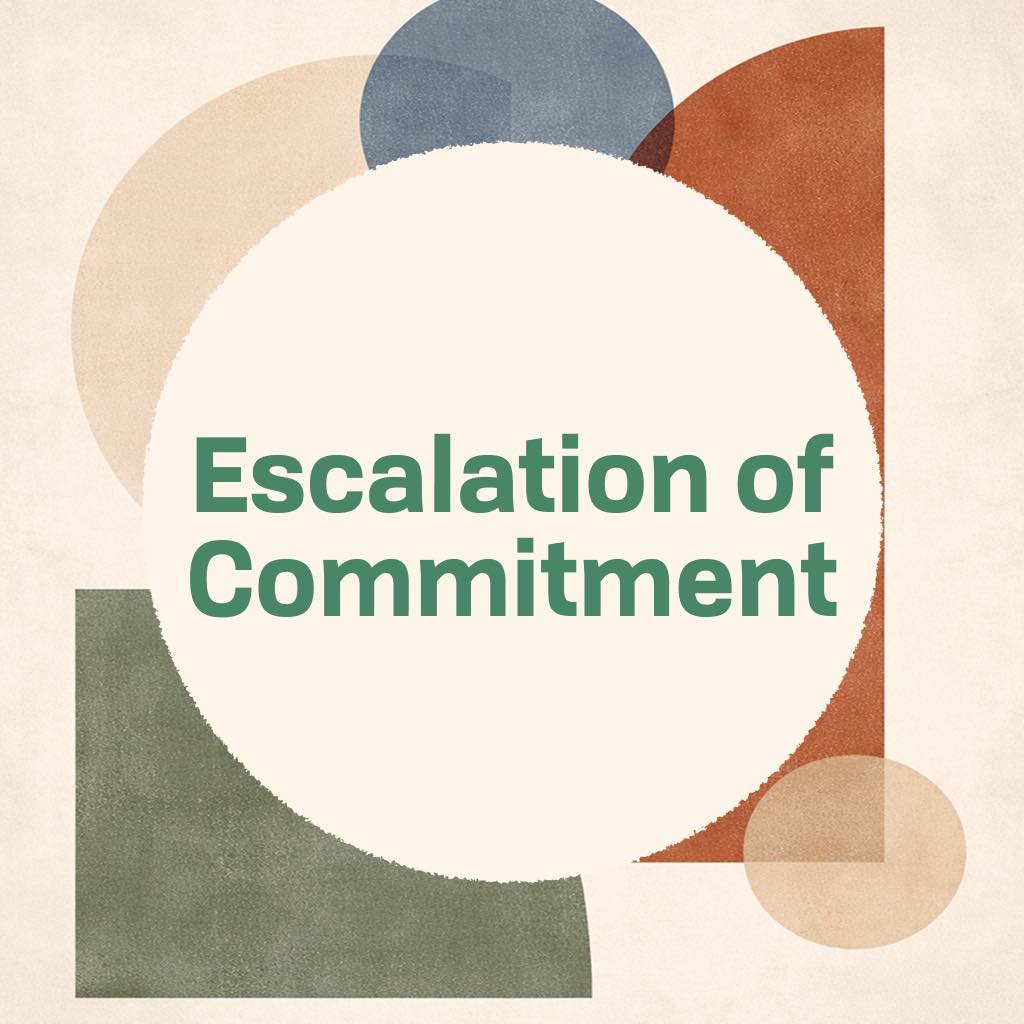 Title card reading 'Escalation of Commitment' in green type on a cream circle, surrounded by textured shapes in sage green, terracotta, slate blue, and sand