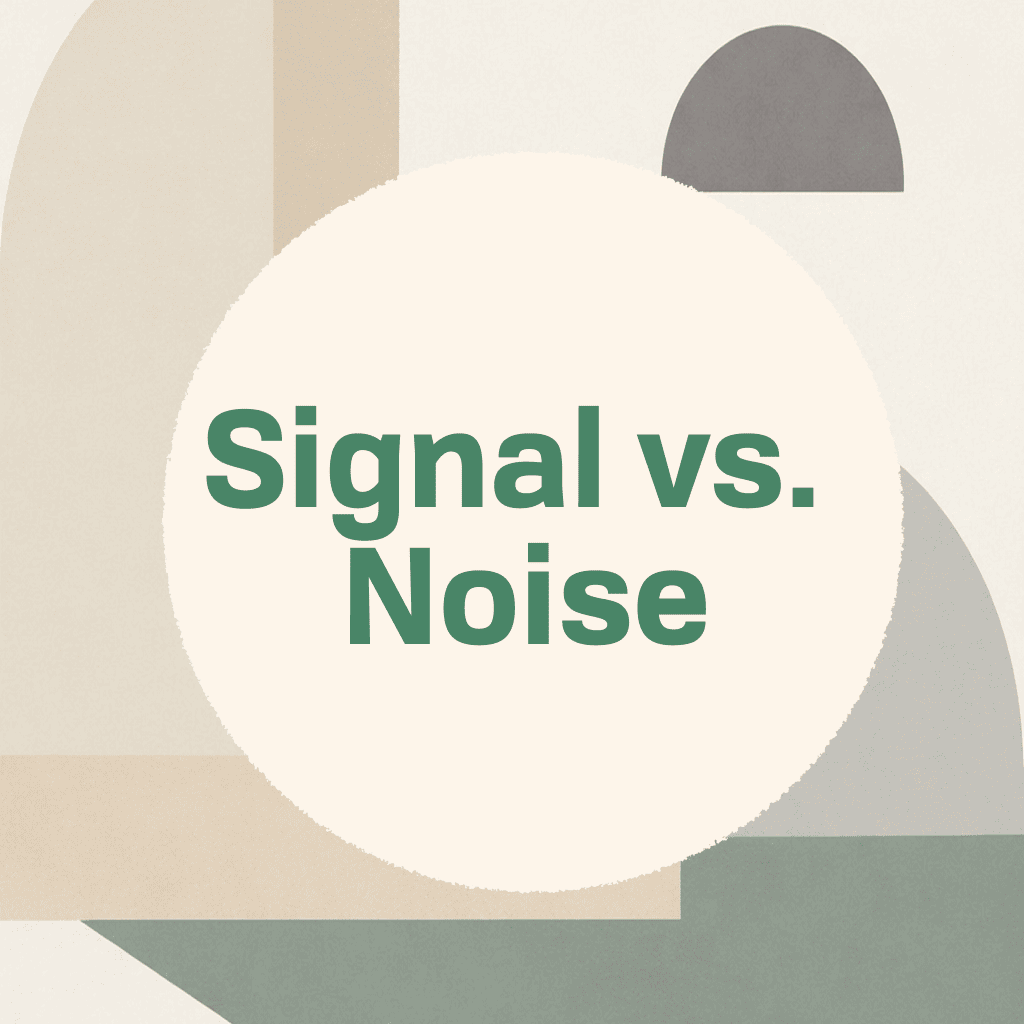 Title card reading 'Signal vs. Noise' in green type on a large cream circle, framed by abstract geometric shapes in tan, warm gray, charcoal, and sage green on a textured cream background